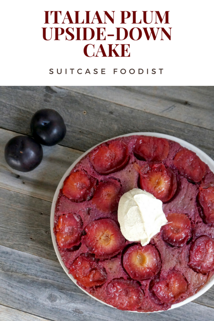 Italian Plum Upside-down Cake | Suitcase Foodist